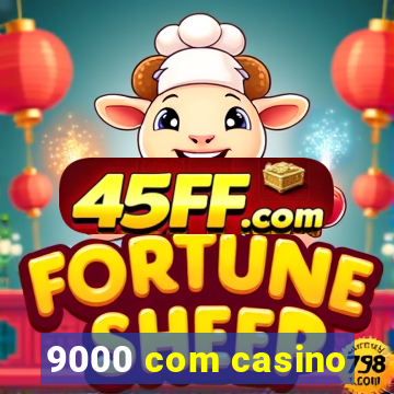 9000 com casino
